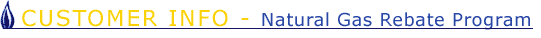 Customer Info - Natural Gas Rebate Program (NGRP)